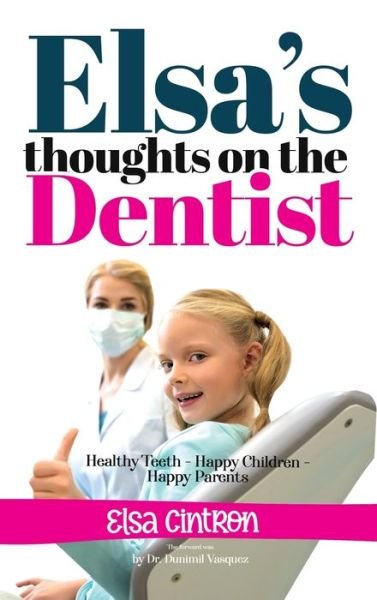 Cover for Elsa Cintron · Elsa's Thoughts on the Dentist (Hardcover bog) (2022)