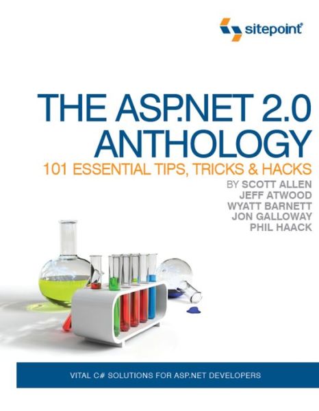 Cover for Scott Allen · The ASP.NET 2.0 Anthology - 101 Essential Tips, Tricks &amp; Hacks (Paperback Book) (2007)