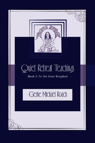 Cover for Michael Roach · To the Inner Kingdom: Quiet Retreat Teachings Book 1 (Paperback Book) (2011)