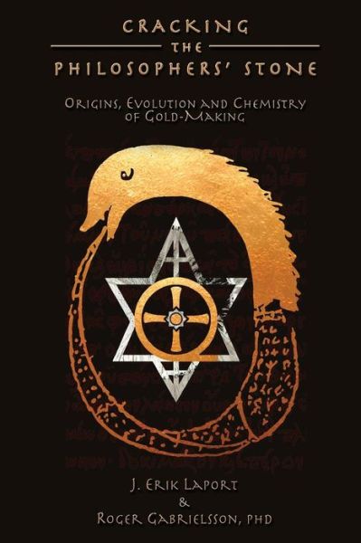 Cover for J Erik Laport · Cracking the Philosophers' Stone: Origins, Evolution and Chemistry of Gold-Making (Paperback Color Edition) - Quintessence Classical Alchemy (Paperback Book) (2015)