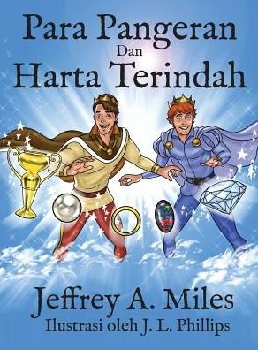 Cover for Jeffrey A. Miles · Para Pangeran Dan Harta Terindah (Hardcover Book) [Indonesian edition] (2014)