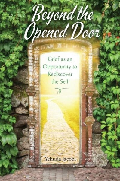 Cover for Yehuda Jacobi · Beyond the Opened Door : Grief as an Opportunity to Rediscover the Self (Paperback Book) (2018)