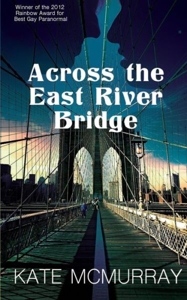 Cover for Kate McMurray · Across the East River Bridge (Taschenbuch) (2015)