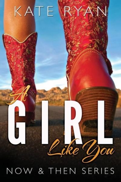 A Girl Like You - Kate Ryan - Livres - Last Page Publishing - 9780997863819 - 3 octobre 2016