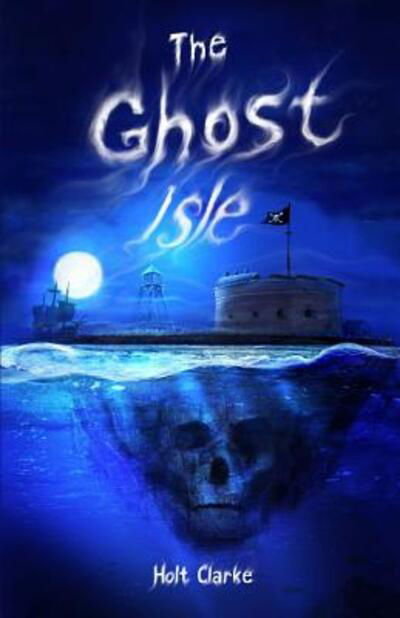 Cover for Holt Clarke · The Ghost Isle (Paperback Book) (2016)