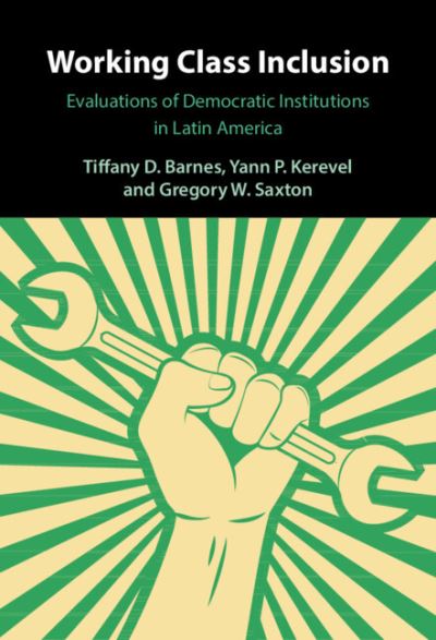 Cover for Barnes, Tiffany D. (University of Kentucky) · Working Class Inclusion: Evaluations of Democratic Institutions in Latin America (Hardcover Book) (2023)