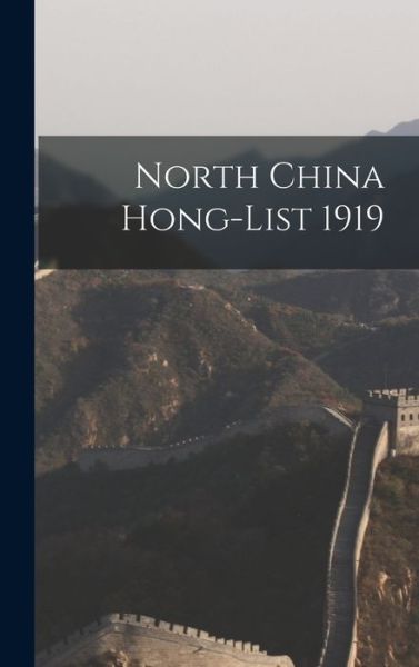 Cover for Anonymous · North China Hong-List 1919 (Hardcover Book) (2021)