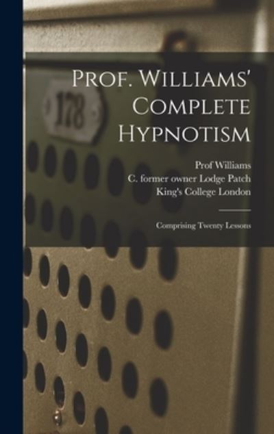 Cover for Prof Williams · Prof. Williams' Complete Hypnotism [electronic Resource] (Hardcover Book) (2021)