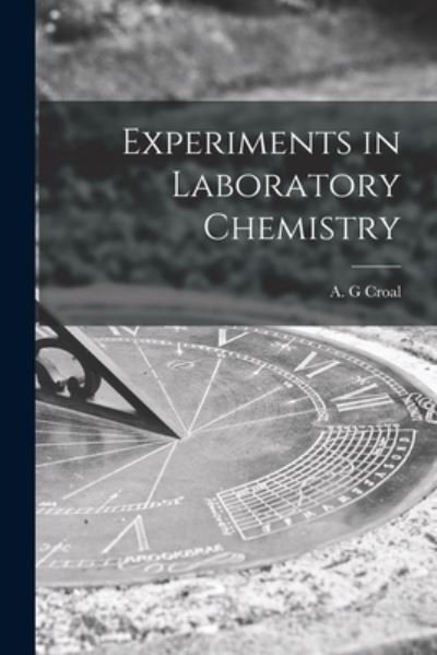 Cover for A G Croal · Experiments in Laboratory Chemistry (Pocketbok) (2021)
