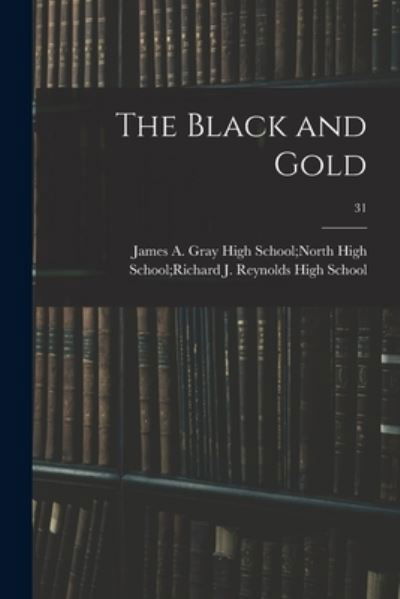 Cover for James a Gray High School North High · The Black and Gold; 31 (Paperback Bog) (2021)