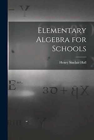 Cover for Henry Sinclair Hall · Elementary Algebra for Schools (Bok) (2022)