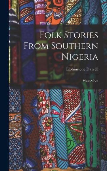 Cover for Elphinstone Dayrell · Folk Stories from Southern Nigeria (Bog) (2022)