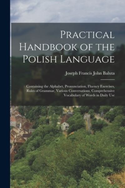 Cover for Joseph Francis John Baluta · Practical Handbook of the Polish Language (Book) (2022)