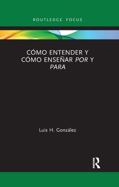 Cover for Luis H. Gonzalez · Como entender y como ensenar por y para - Verber, Verbed Grammar (Pocketbok) (2021)