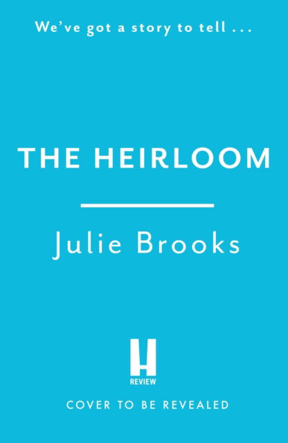 Julie Brooks · The Heirloom: An immersive dual time novel of inheritance and secrets (Paperback Book) (2025)