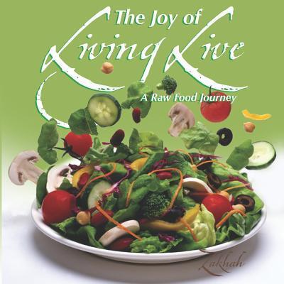 Cover for Zakhah Israel · The Joy of Living Live A Raw Food Journey (Paperback Book) (2019)