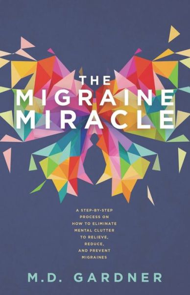 Cover for M D Gardner · The Migraine Miracle (Paperback Book) (2019)