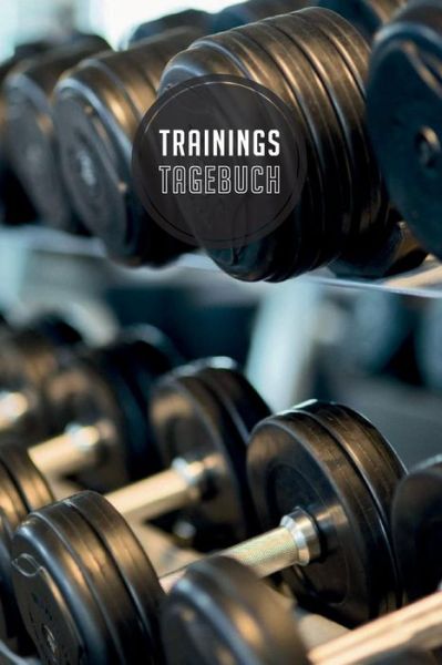 Cover for Mein Trainingsbegleiter Furs Studio · Trainingstagebuch (Paperback Book) (2019)