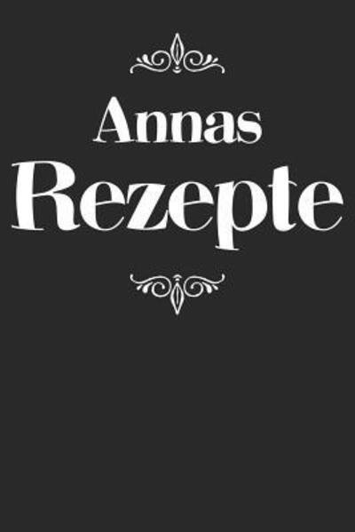 Cover for Liddelboo Personalisierte Rezeptbucher · Annas Rezepte (Taschenbuch) (2019)