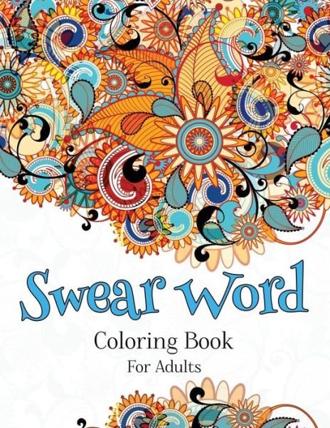 Cover for Sweary Coloring Books · Swear Word Coloring Book For Adults (Taschenbuch) (2019)