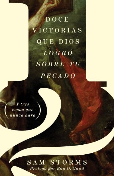 Cover for Sam Storms · 12 Victorias Que Dios Logró Sobre Tu Pecado (Book) (2023)