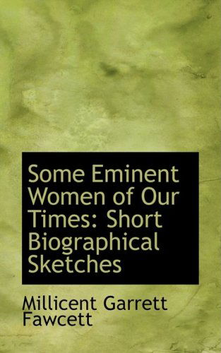 Cover for Millicent Garrett Fawcett · Some Eminent Women of Our Times: Short Biographical Sketches (Hardcover Book) (2009)