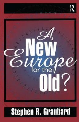 Cover for Stephen R. Graubard · A New Europe for the Old? (Hardcover Book) (2018)