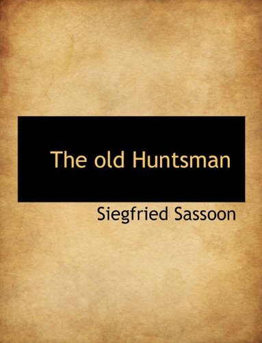 Cover for Siegfried Sassoon · The  Old  Huntsman (Paperback Book) (2010)