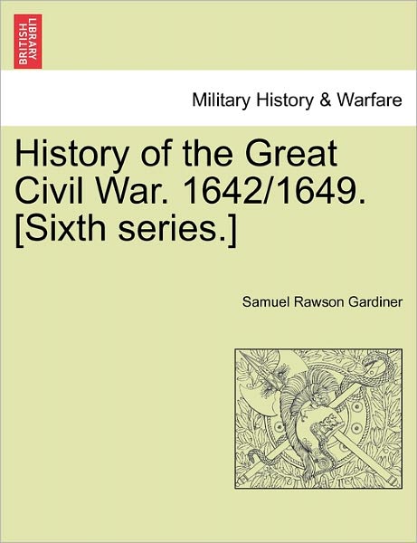 Cover for Samuel Rawson Gardiner · History of the Great Civil War. 1642/1649. [sixth Series.] (Paperback Book) (2011)