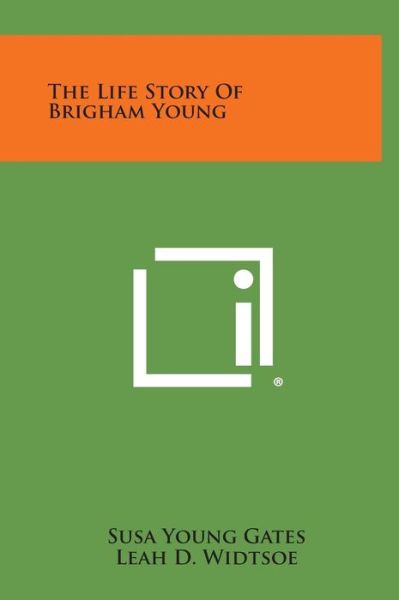 The Life Story of Brigham Young - Susa Young Gates - Książki - Literary Licensing, LLC - 9781258941819 - 27 października 2013