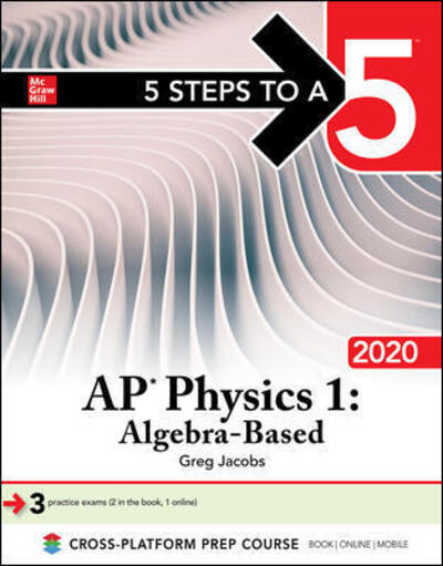 Cover for Greg Jacobs · 5 Steps to a 5: AP Physics 1: Algebra-Based 2020 (Taschenbuch) [Ed edition] (2019)