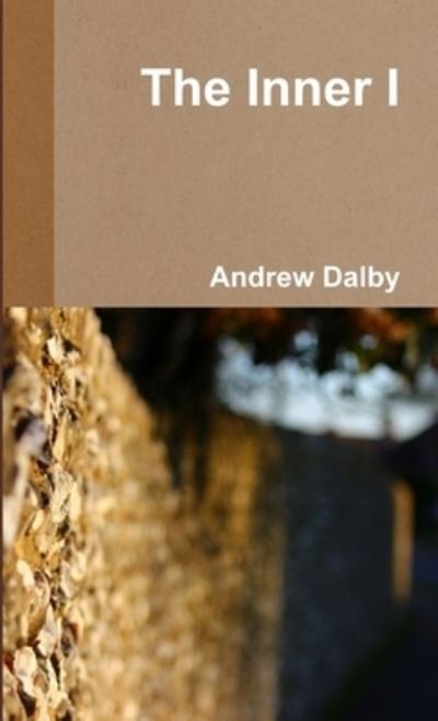 Cover for Andrew Dalby · Inner I (Book) (2013)