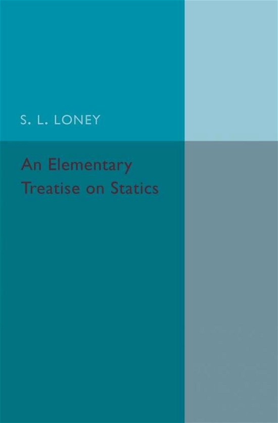 Cover for S. L. Loney · An Elementary Treatise on Statics (Paperback Bog) (2016)