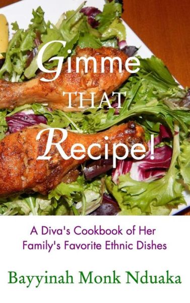 Cover for Bayyinah Monk-nduaka · Gimme That Recipe! (Hardcover Book) (2015)