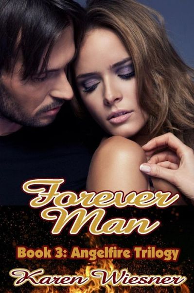 Cover for Karen Wiesner · Forever Man, Book 3 of the Angelfire Trilogy (Paperback Book) (2018)