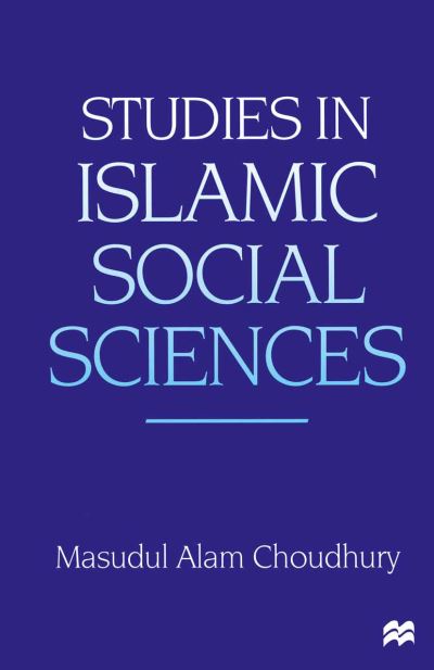 Cover for Masudul Alam Choudhury · Studies in Islamic Social Sciences (Taschenbuch) [1st ed. 1998 edition] (1998)