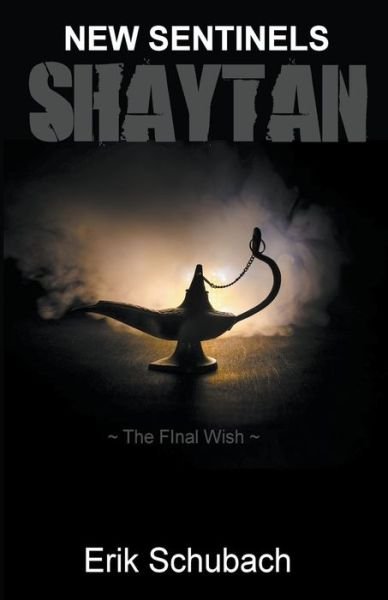 Cover for Erik Schubach · Shaytan: The Final Wish - New Sentinels (Paperback Book) (2021)