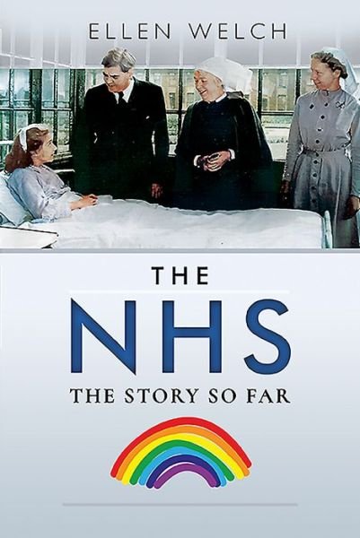 Cover for Ellen Welch · The NHS - The Story so Far (Paperback Book) (2020)
