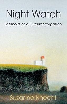 Cover for Suzanne Knecht · Night Watch: Memoirs of a Circumnavigation (Paperback Book) (2002)