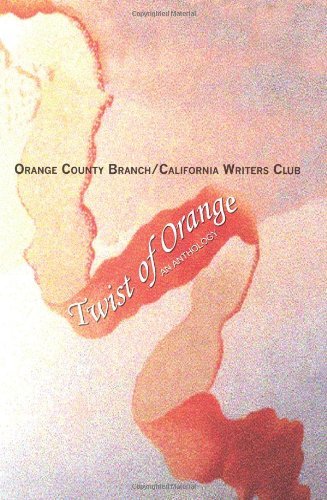 Cover for Orange Co. Branch Ca Writer's Club · Twist of Orange: an Anthology (Paperback Bog) (2002)