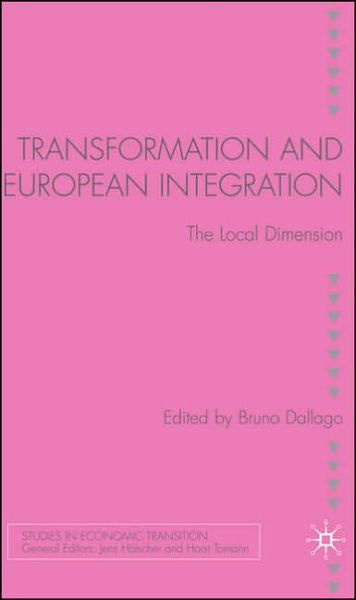 Cover for Bruno Dallago · Transformation and European Integration: The Local Dimension - Studies in Economic Transition (Innbunden bok) [2006 edition] (2006)
