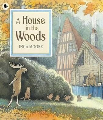 Cover for Inga Moore · A House in the Woods (Paperback Bog) (2012)
