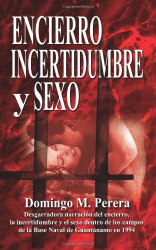 Cover for Domingo M. Perera · Encierro Incertidumbre Y Sexo (Paperback Book) [Spanish edition] (2006)