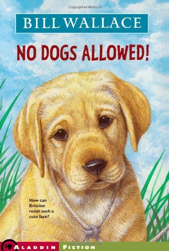 No Dogs Allowed! - Bill Wallace - Bøger - Aladdin - 9781416903819 - 1. juni 2005