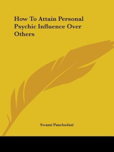 Cover for Swami Panchadasi · How to Attain Personal Psychic Influence over Others (Paperback Book) (2005)