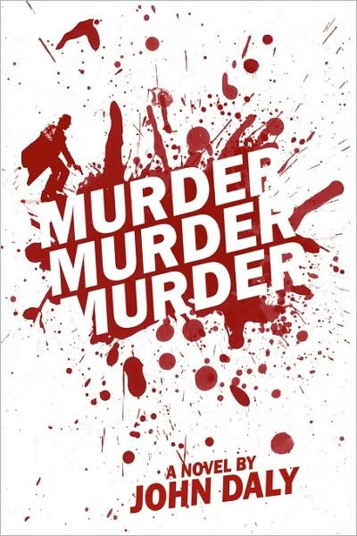 Cover for John Daly · Murder, Murder, Murder (Hardcover Book) (2007)