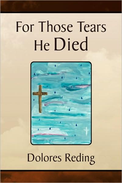 Cover for Dolores Reding · For Those Tears He Died (Paperback Book) (2008)