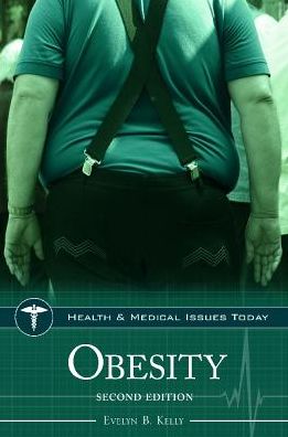 Cover for Kelly, Evelyn B., Ph.D. · Obesity - Health and Medical Issues Today (Hardcover Book) (2018)