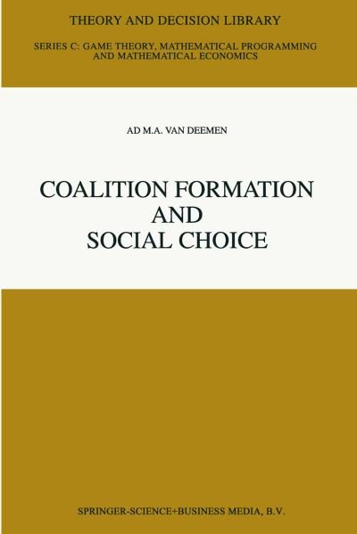 Cover for Ad M.A. Van Deemen · Coalition Formation and Social Choice - Theory and Decision Library C (Paperback Bog) [Softcover reprint of hardcover 1st ed. 1997 edition] (2010)