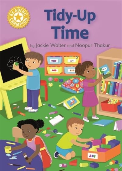 Reading Champion: Tidy-up Time: Independent Reading Yellow 3 Non-fiction - Reading Champion - Jackie Walter - Livros - Hachette Children's Group - 9781445176819 - 9 de junho de 2022